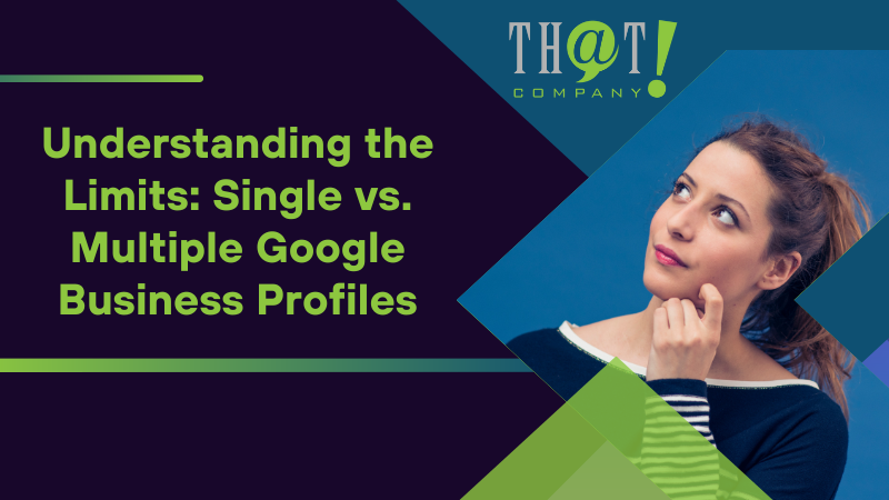 Understanding the Limits Single vs Multiple Google Business Profiles