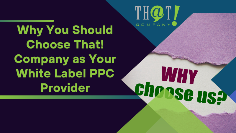 Why You Should Choose That Company as Your White Label PPC Provider