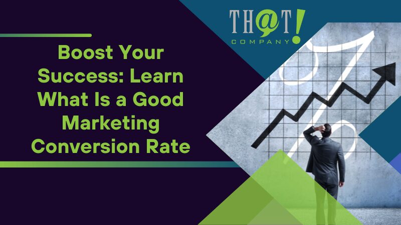 Boost Your Success Learn What Is a Good Marketing Conversion Rate