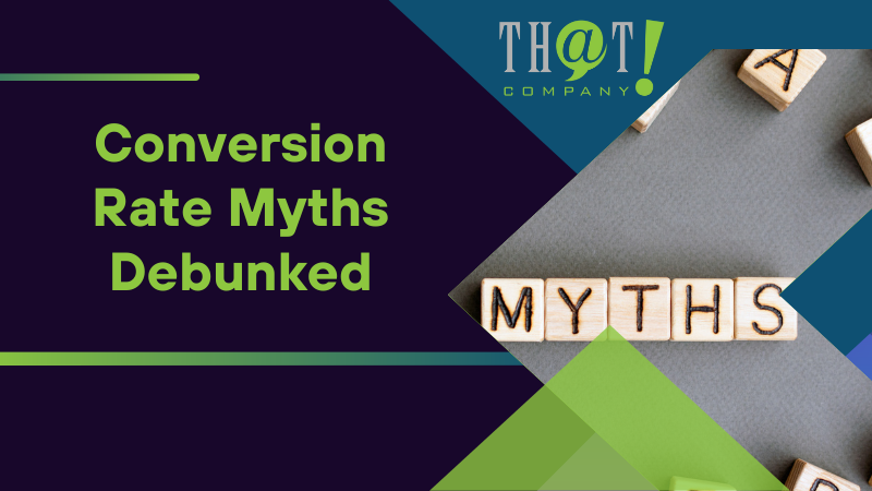 Conversion Rate Myths Debunked
