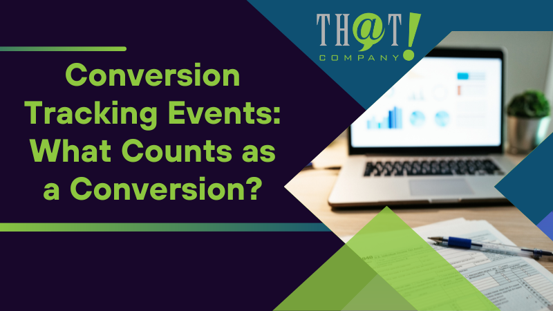 Conversion Tracking Events What Counts as a Conversion