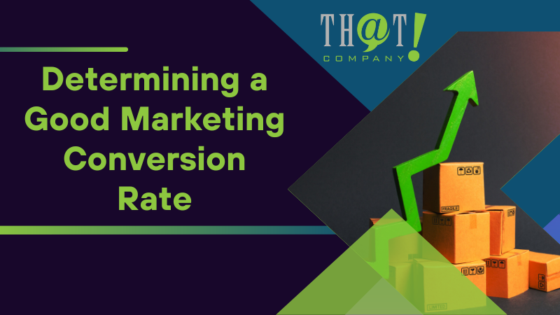 Determining a Good Marketing Conversion Rate