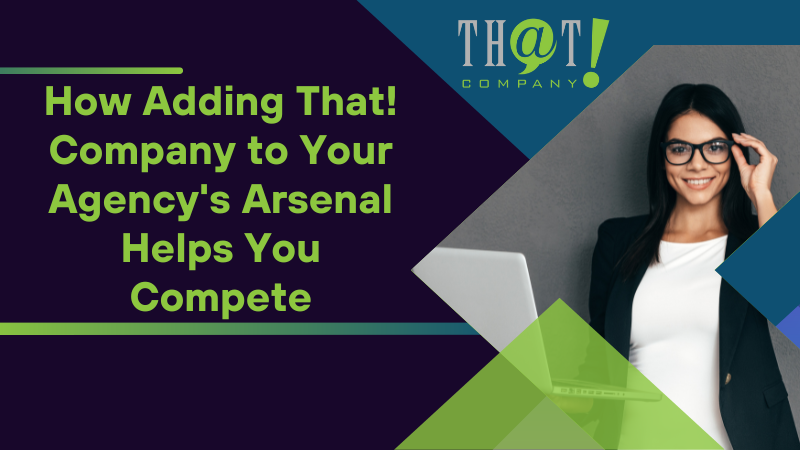 How Adding That Company to Your Agencys Arsenal Helps You Compete