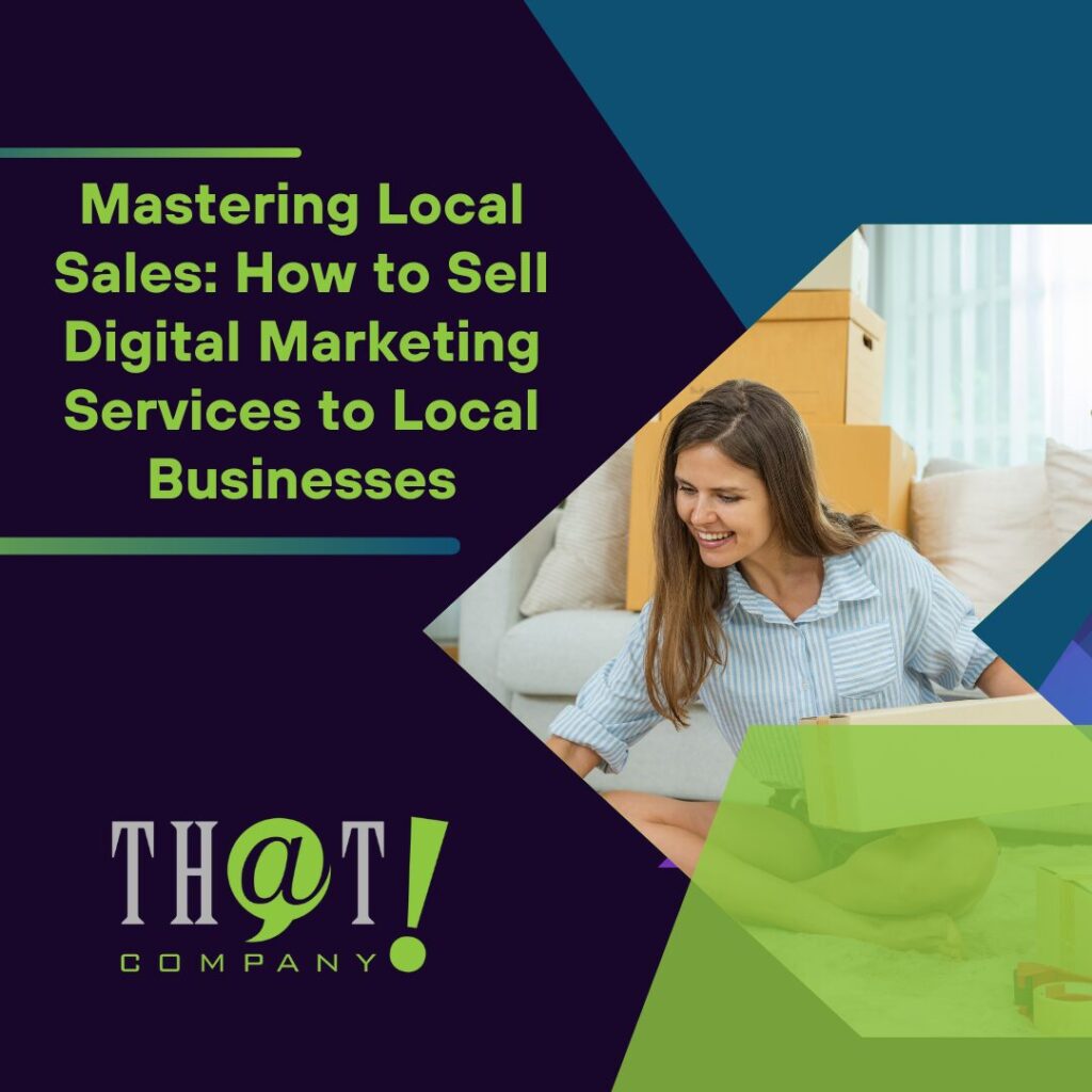 How to Sell Digital Marketing Services to Local Businesses