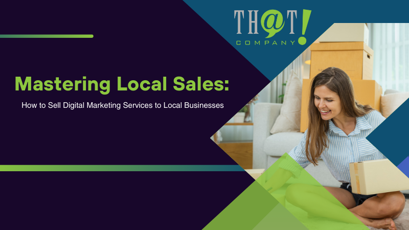 How to Sell Digital Marketing Services to Local Businesses