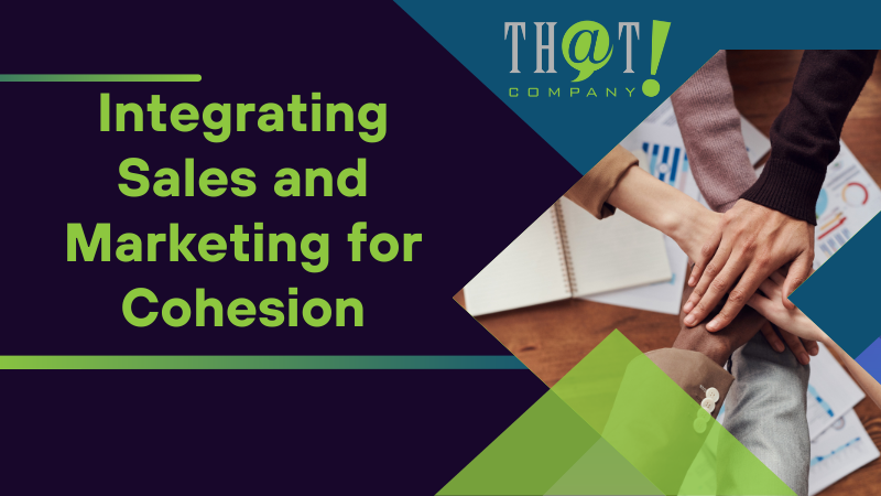 Integrating Sales and Marketing for Cohesion