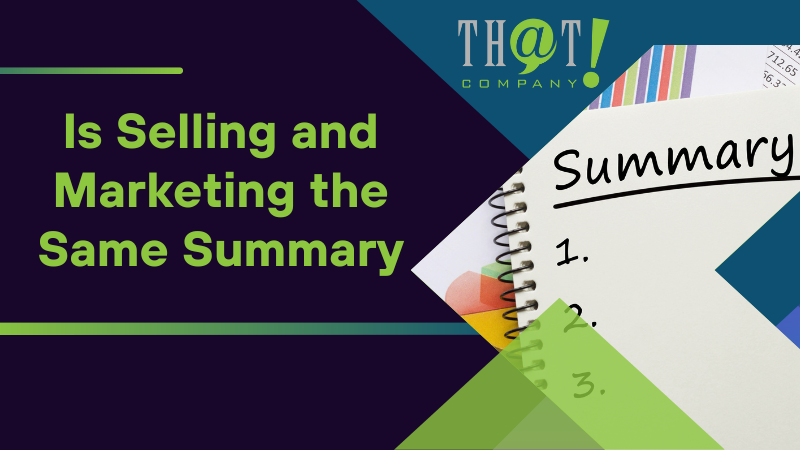 Is Selling and Marketing the Same Summary