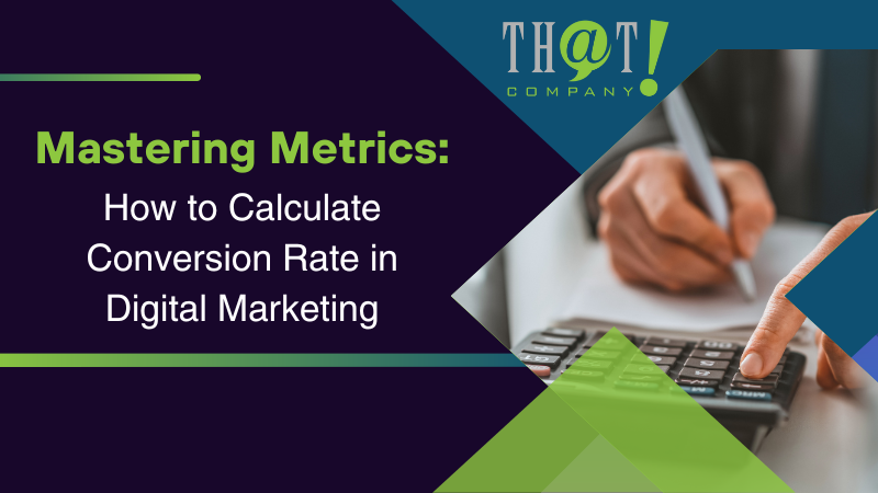 Mastering Metrics How to Calculate Conversion Rate in Digital Marketing