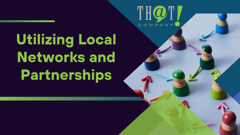 Utilizing Local Networks and Partnerships