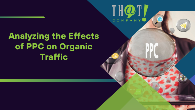 Analyzing the Effects of PPC on Organic Traffic