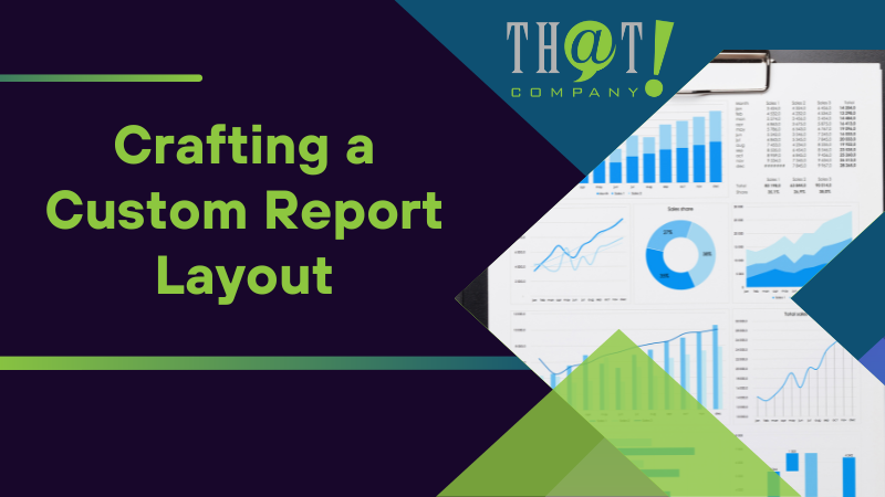 Crafting a Custom Report Layout