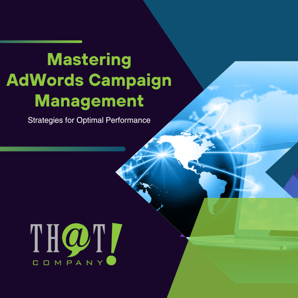 Mastering AdWords Campaign Management Strategies for Optimal Performance