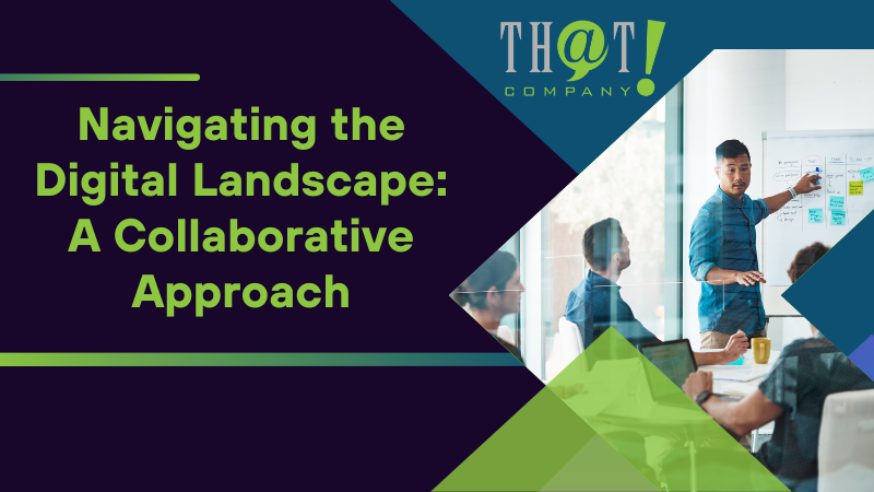 Navigating the Digital Landscape A Collaborative Approach