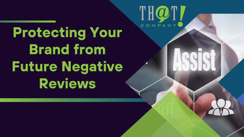 Protecting Your Brand from Future Negative Reviews