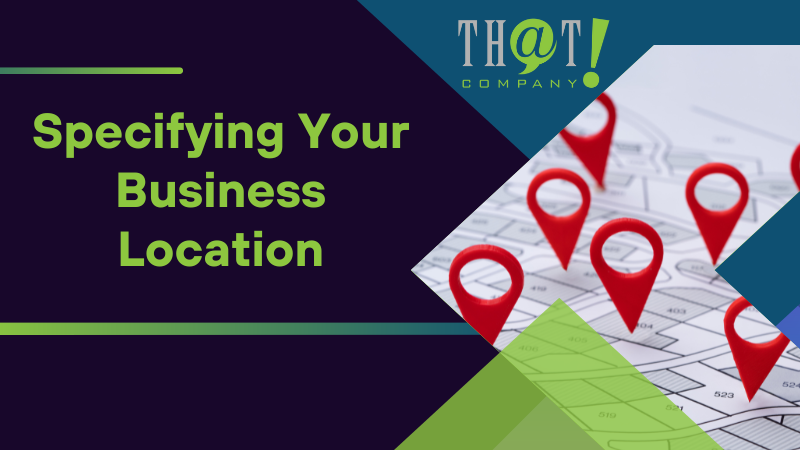 Specifying Your Business Location
