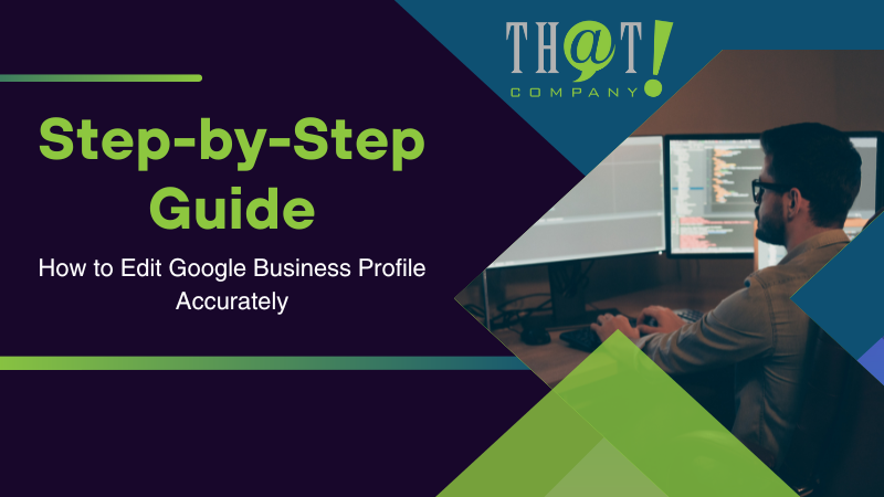 Step by Step Guide How to Edit Google Business Profile Accurately