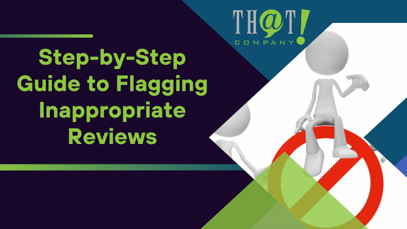 Step by Step Guide to Flagging Inappropriate Reviews