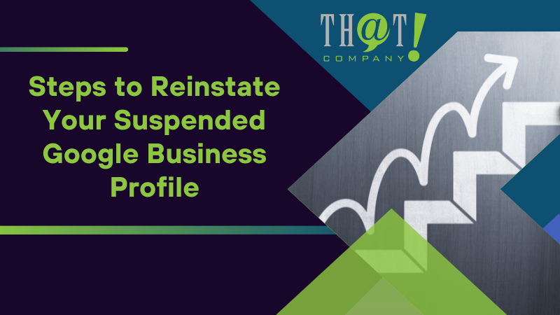 Steps to Reinstate Your Suspended Google Business Profile