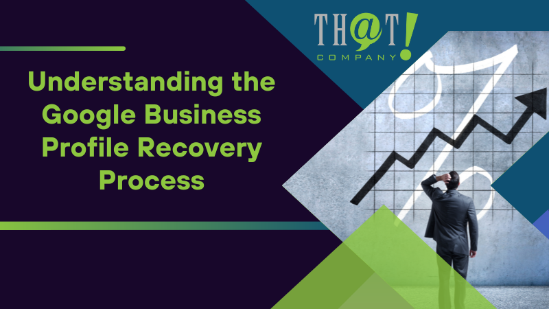 Understanding the Google Business Profile Recovery Process