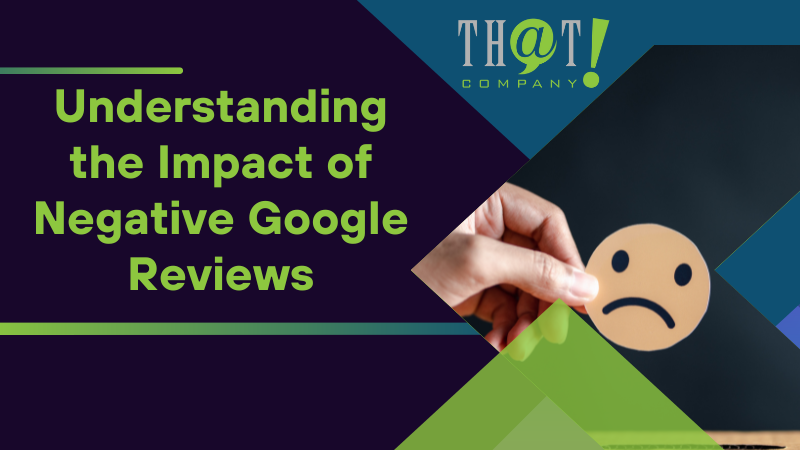 Understanding the Impact of Negative Google Reviews