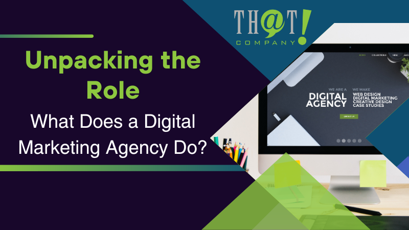 Unpacking the Role What Does a Digital Marketing Agency Do