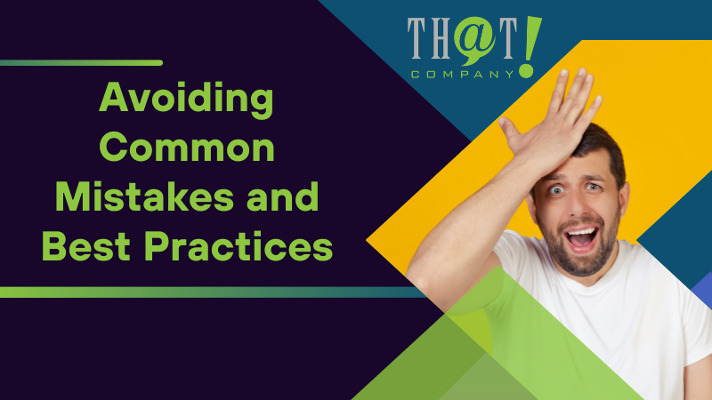 Avoiding Common Mistakes and Best Practices