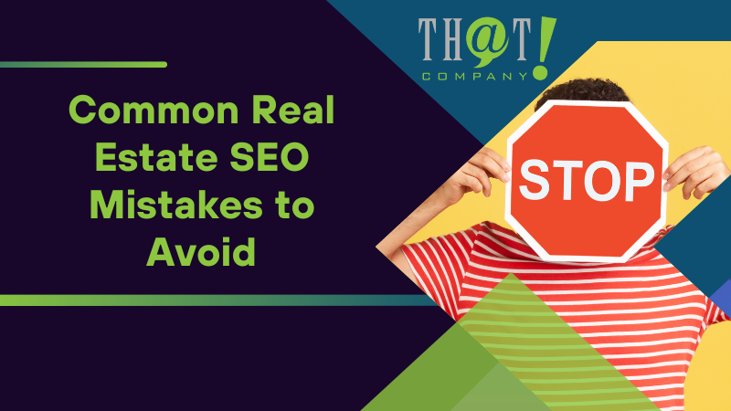 Common Real Estate SEO Mistakes to Avoid