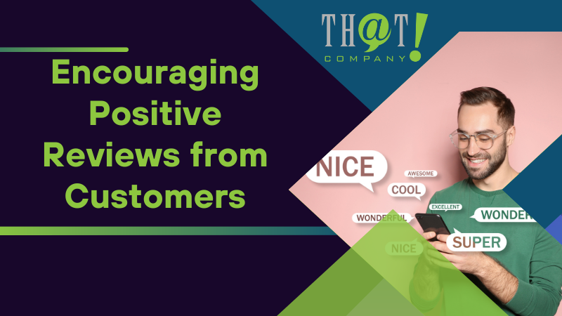 Encouraging Positive Reviews from Customers