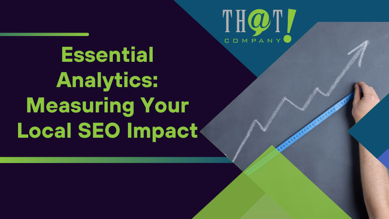 Essential Analytics Measuring Your Local SEO Impact