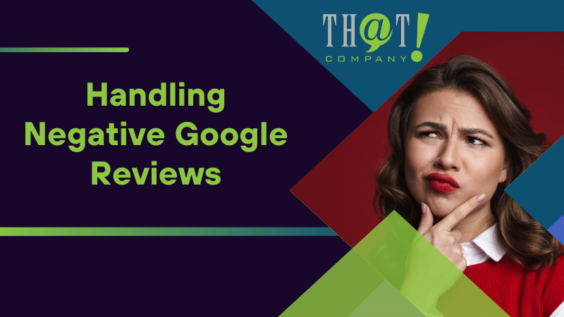 Handling Negative Google Reviews