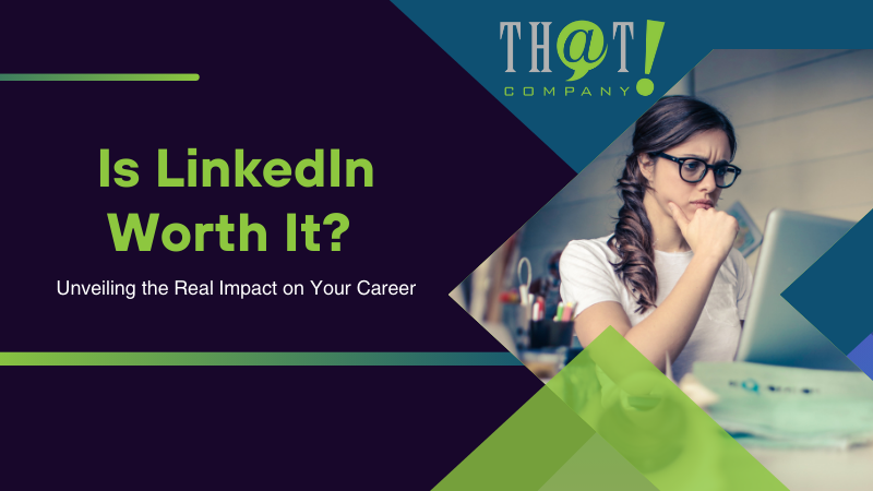 Is LinkedIn Worth It