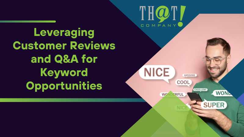 Leveraging Customer Reviews and QA for Keyword Opportunities