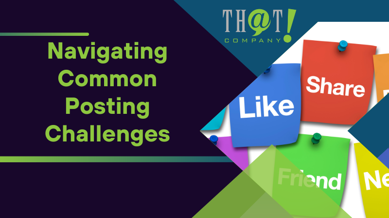 Navigating Common Posting Challenges