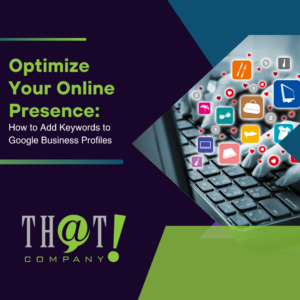 Optimize Your Online Presence How to Add Keywords to Google Business Profiles Featured Image