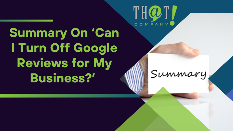 Summary On ‘Can I Turn Off Google Reviews for My Business