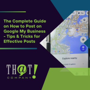 The Complete Guide on How to Post on Google My Business Tips & Tricks for Effective Posts Featured Image