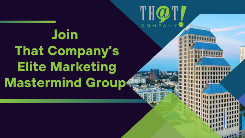 Join That Company’s Elite Marketing Mastermind Group