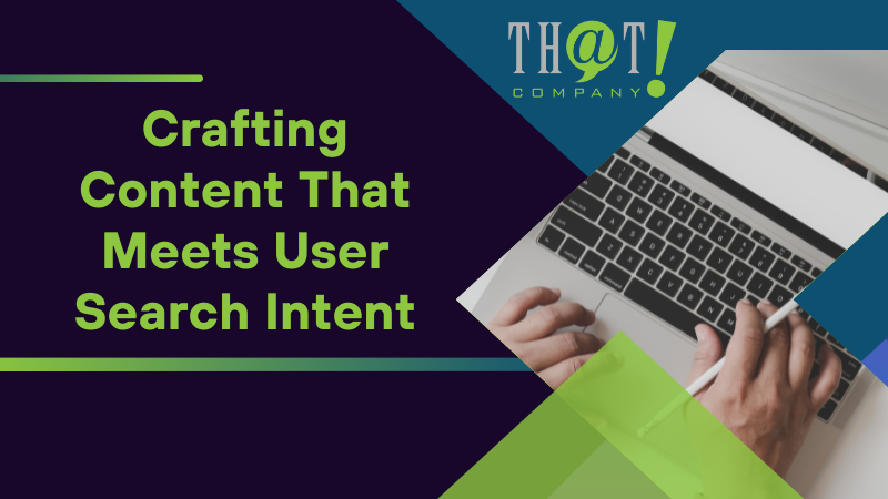 Crafting Content That Meets User Search Intent