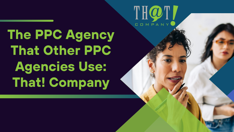 The PPC Agency That Other PPC Agencies Use That! Company