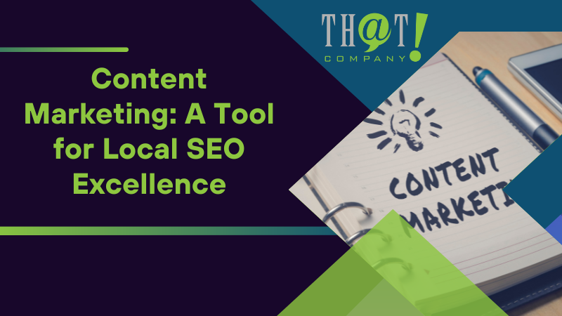 Content Marketing A Tool for Local SEO Excellence