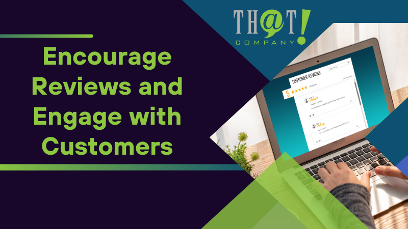 Encourage Reviews and Engage with Customers