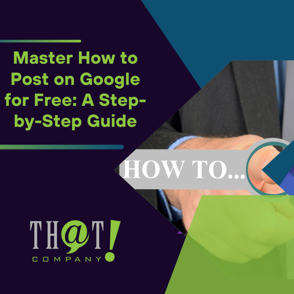 Master How to Post on Google for Free A Step by Step Guide featured image