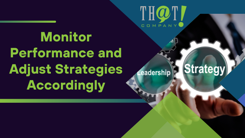 Monitor Performance and Adjust Strategies Accordingly