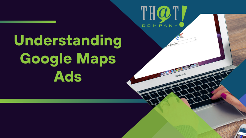 Understanding Google Maps Ads