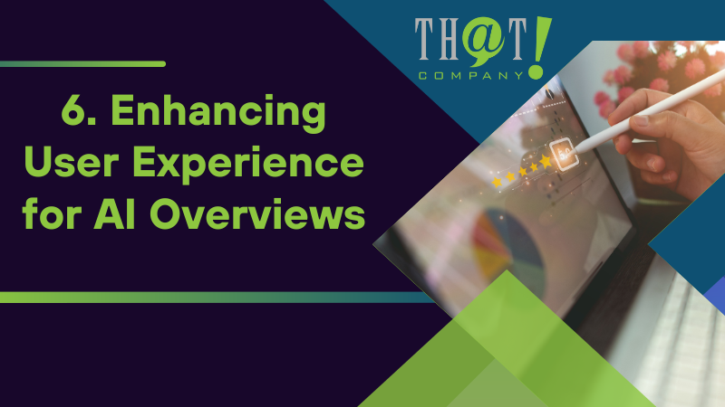 6 Enhancing User Experience for AI Overviews