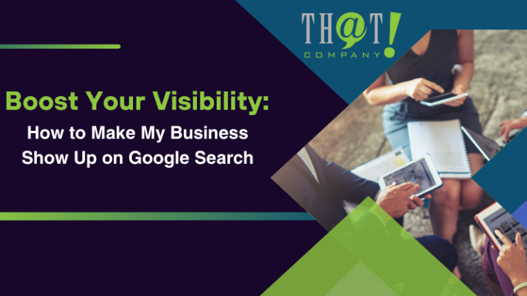 How to Make My Business Show Up on Google Search | Guide