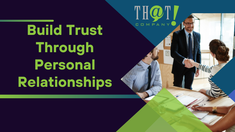 Build Trust Through Personal Relationships