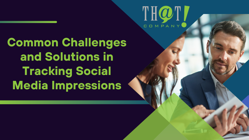 Common Challenges and Solutions in Tracking Social Media Impressions