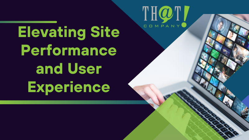 Elevating Site Performance and User Experience