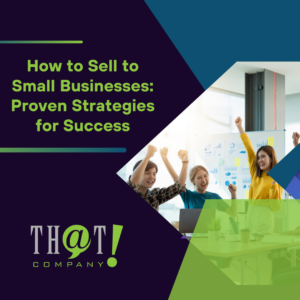 How to Sell to Small Businesses Proven Strategies for Success featured image